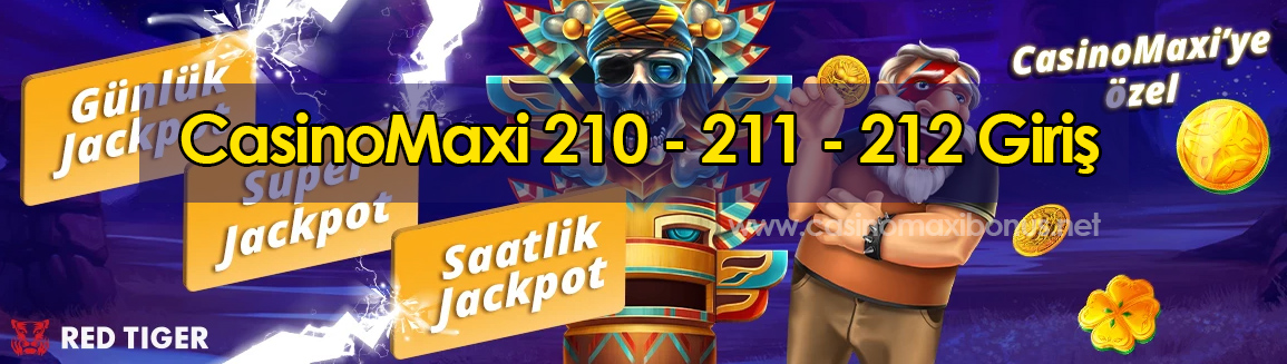 CasinoMaxi 210 – 211 – 212 Giriş